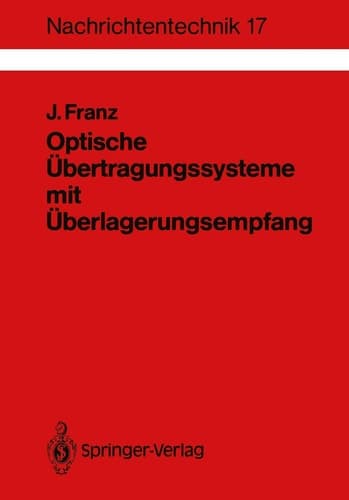 Optische Übertragungssysteme mit Überlagerungsempfang Berechnung, Optimierung, Vergleich