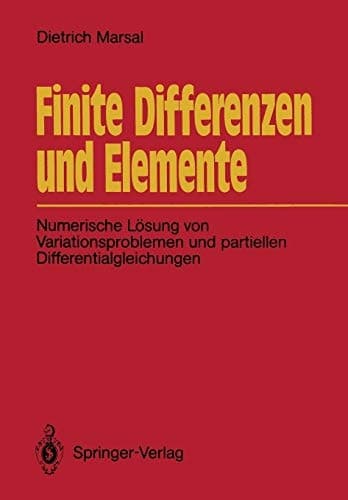 Finite Differenzen und Elemente Numerische Lösung von Variationsproblemen und partiellen Differentialgleichungen