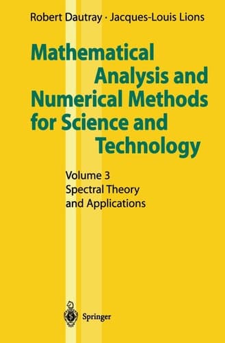 Mathematical Analysis and Numerical Methods for Science and Technology: Volume 3 Spectral Theory and Applications (v. 3)