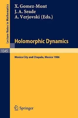 Holomorphic Dynamics Proceedings of the Second International Colloquium on Dynamical Systems, held in Mexico, July 1986