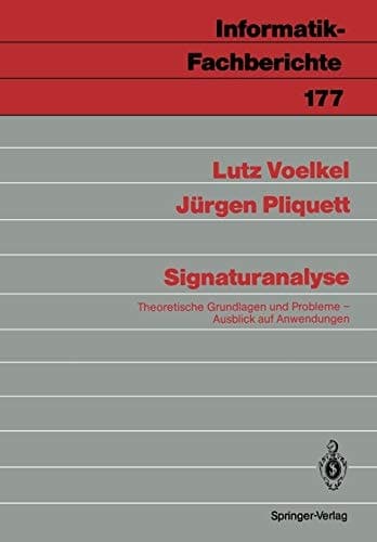 Signaturanalyse: Theoretische Grundlagen und Probleme; Ausblick auf Anwendungen (Informatik-Fachberichte, 177) (German Edition)