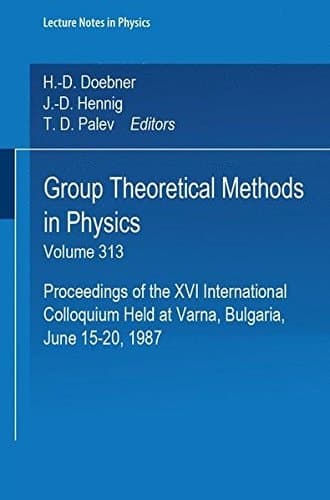 Group Theoretical Methods in Physics: Proceedings of the XVI International Colloquium Held at Varna, Bulgaria, June 15-20, 1987 (Lecture Notes in Physics)