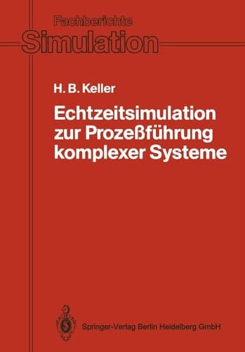Echtzeitsimulation zur Prozeßführung komplexer Systeme Entwurf und Realisierung eines Systems zur interaktiven graphischen Modellierung und zur modularen/verteilten Echtzeitsimulation verkoppelter dynamischer Systeme
