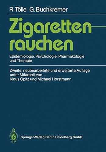 Zigarettenrauchen Epidemiologie, Psychologie, Pharmakologie und Therapie