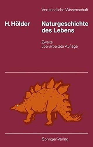 Naturgeschichte des Lebens von seinen Anfängen bis zum Menschen