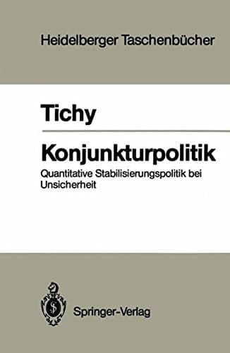 Konjunkturpolitik: Quantitative Stabilisierungspolitik Bei Unsicherheit (Heidelberger Taschenb Cher) (German Edition)