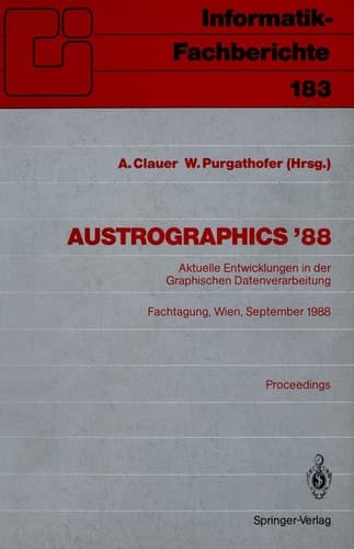 Austrographics ’88: Aktuelle Entwicklungen in der Graphischen Datenverarbeitung Fachtagung, Wien, 28.–30. September 1988 (Informatik-Fachberichte, 183) (German Edition)