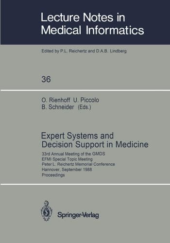 Expert Systems and Decision Support in Medicine: 33rd Annual Meeting of the GMDS EFMI Special Topic Meeting Peter L. Reichertz Memorial Conference ... Informatics, 36) (English and German Edition)