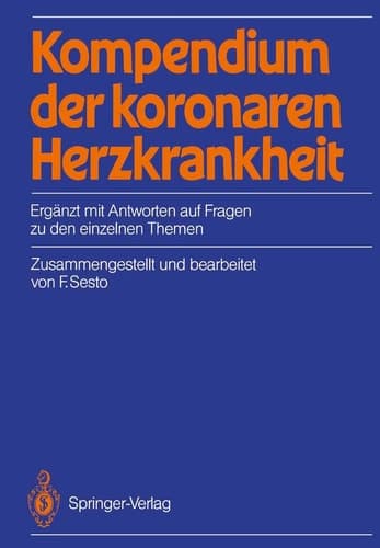 Kompendium der koronaren Herzkrankheit Ergänzt mit Antworten auf Fragen zu den einzelnen Themen