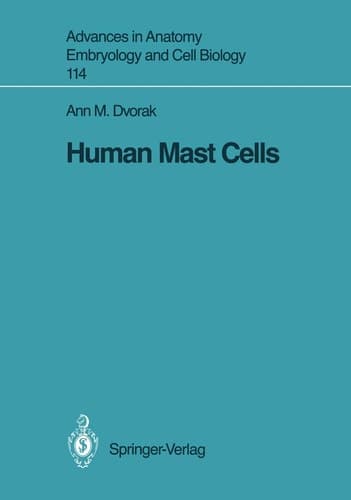 Human Mast Cells (Advances in Anatomy, Embryology and Cell Biology, 114)