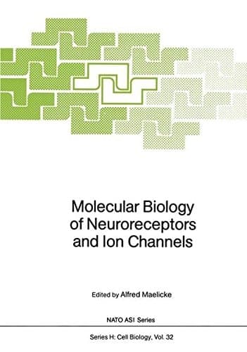 Molecular Biology of Neuroreceptors and Ion Channels (Nato ASI Subseries H:)