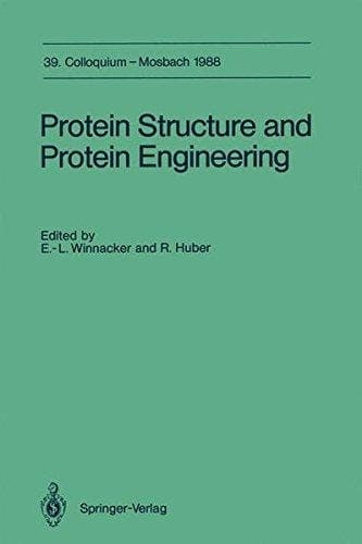 Protein Structure and Protein Engineering (Colloquium der Gesellschaft für Biologische Chemie in Mosbach Baden)
