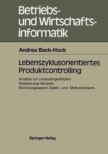 Lebenszyklusorientiertes Produktcontrolling Ansätze zur computergestützten Realisierung mit einer Rechnungswesen-Daten- und -Methodenbank