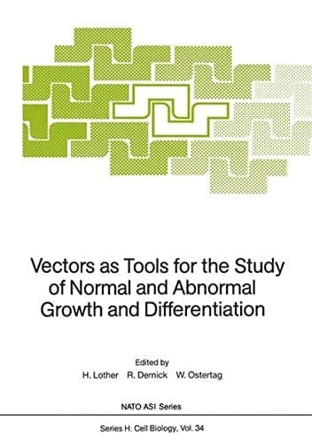 Vectors as Tools for the Study of Normal and Abnormal Growth and Differentiation (Nato ASI Subseries H:)