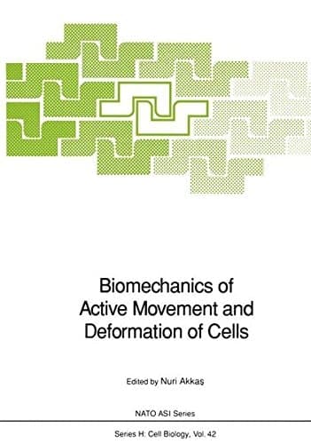 Biomechanics of Active Movement and Deformation of Cells (Nato ASI Subseries H:)