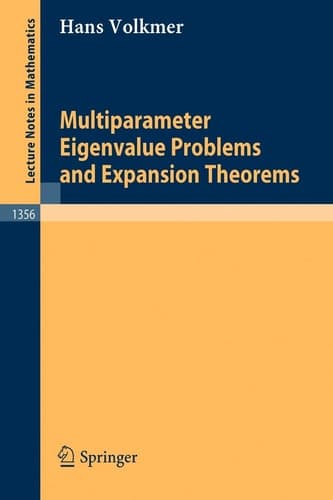 Multiparameter Eigenvalue Problems and Expansion Theorems (Lecture Notes in Mathematics, 1356)