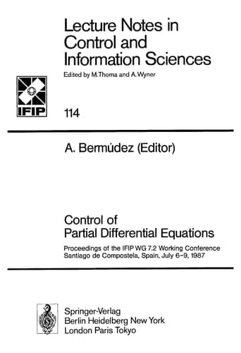 Control of Partial Differential Equations: Proceedings of the IFIP WG 7.2 Working Conference, Santiago de Compostela, Spain, July 6–9, 1987 (Lecture Notes in Control and Information Sciences, 114)
