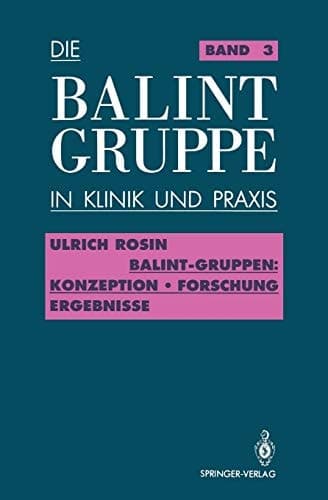 Balint-Gruppen Konzeption — Forschung — Ergebnisse
