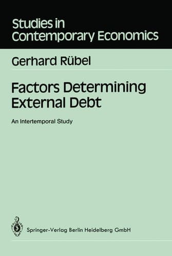 Factors Determining External Debt: An Intertemporal Study (Studies in Contemporary Economics)