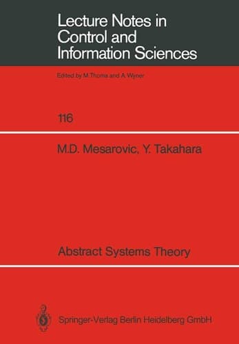 Abstract Systems Theory (Lecture Notes in Control and Information Sciences, 116)