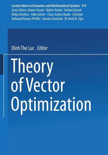 Theory of Vector Optimization (Lecture Notes in Economics and Mathematical Systems, 319)
