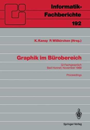 Graphik im Bürobereich: GI-Fachgespräch Bad Honnef, 29./30. November 1988 Proceedings (Informatik-Fachberichte, 192) (German Edition)