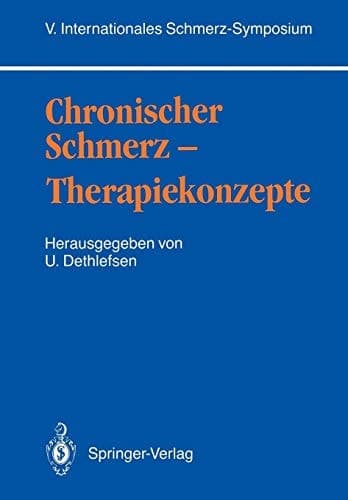 Chronischer Schmerz — Therapiekonzepte V. Internationales Schmerz-Symposium
