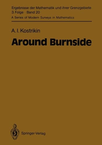 Around Burnside (Ergebnisse der Mathematik und ihrer Grenzgebiete. 3. Folge / A Series of Modern Surveys in Mathematics)