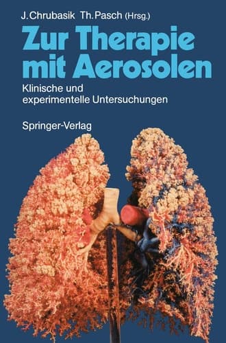 Zur Therapie mit Aerosolen Klinische und experimentelle Untersuchungen