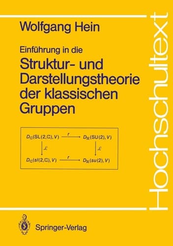 Einführung in die Struktur- und Darstellungstheorie der klassischen Gruppen (Hochschultext) (German Edition)