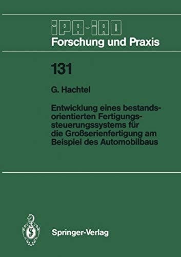 Entwicklung eines bestandsorientierten Fertigungssteuerungssystems für die Großserienfertigung am Beispiel des Automobilbaus