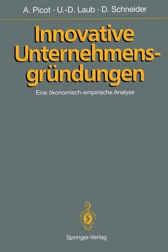 Innovative Unternehmensgründungen Eine ökonomisch-empirische Analyse