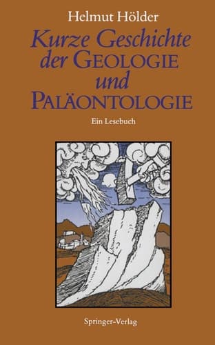Kurze Geschichte der Geologie und Paläontologie Ein Lesebuch