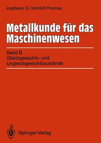 Metallkunde für das Maschinenwesen Band II: Gleichgewichts- und Ungleichgewichtszustände