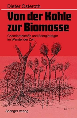 Von der Kohle zur Biomasse Chemierohstoffe und Energieträger im Wandel der Zeit