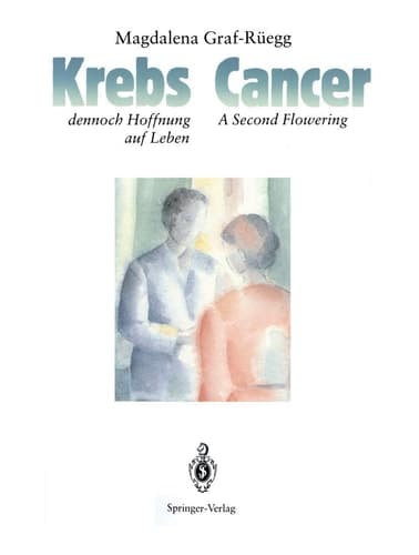Cancer / Krebs A Second Flowering / dennoch Hoffnung auf Leben
