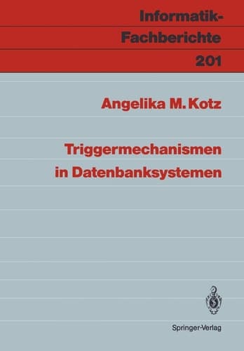 Triggermechanismen in Datenbanksystemen (Informatik-Fachberichte, 201) (German Edition)
