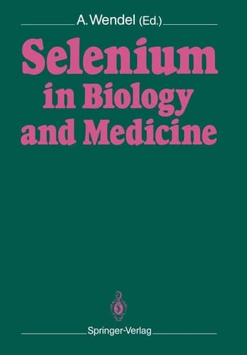 Selenium in Biology and Medicine: Proceedings of the 4th International Symposium on Selenium in Biology and Medicine. Held July 18-21, 1988, Tübingen, FRG