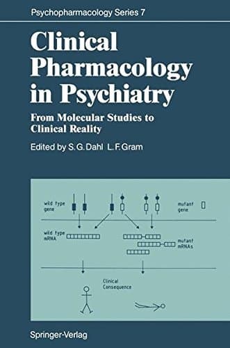 Clinical Pharmacology in Psychiatry From Molecular Studies to Clinical Reality