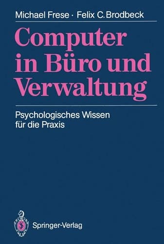 Computer in Büro und Verwaltung Psychologisches Wissen für die Praxis