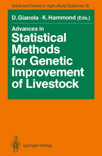 Advances in Statistical Methods for Genetic Improvement of Livestock (Advanced Series in Agricultural Sciences)