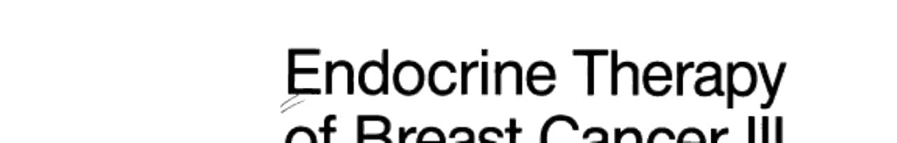 Endocrine Therapy of Breast Cancer III