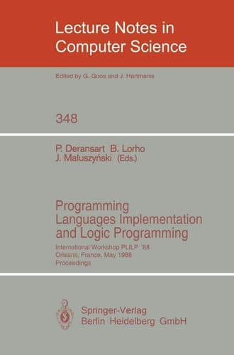 Programming Languages Implementation and Logic Programming International Workshop PLILP '88, Orleans, France, May 16-18, 1988. Proceedings