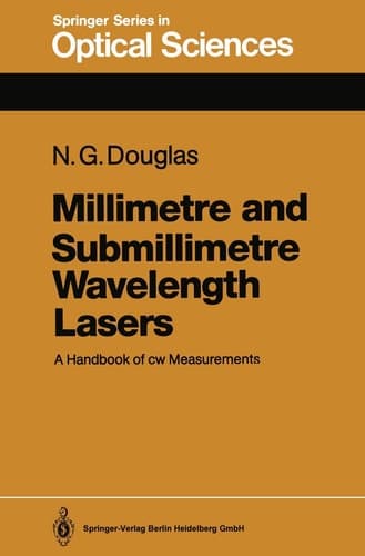 Millimetre and Submillimetre Wavelength Lasers: A Handbook of cw Measurements (Springer Series in Optical Sciences)