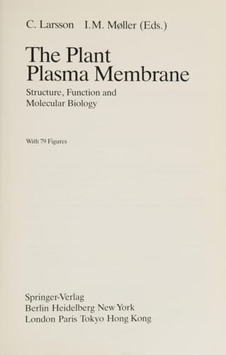 The Plant Plasma Membrane: Structure, Function and Molecular Biology