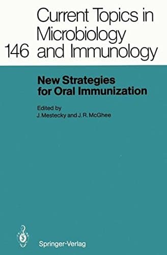 New Strategies for Oral Immunization International Symposium at the University of Alabama at Birmingham and Molecular Engineering Associates, Inc. Birmingham, AL, USA, March 21–22, 1988