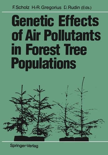 Genetic Effects of Air Pollutants in Forest Tree Populations Proceedings of the Joint Meeting of the IUFRO Working Parties Genetic Aspects of Air Pollution Population and Ecological Genetics Biochemical Genetics held in Großhansdorf, August 3–7, 1987
