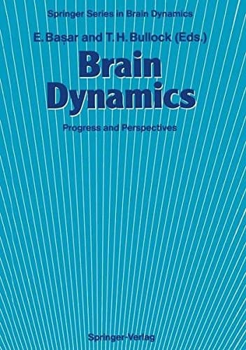 Brain Dynamics: Progress and Perspectives (Springer Series in Brain Dynamics)