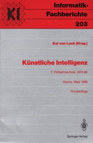 Künstliche Intelligenz 7. Frühjahrsschule, KIFS-89, Günne, 11.–19. März 1989. Proceedings