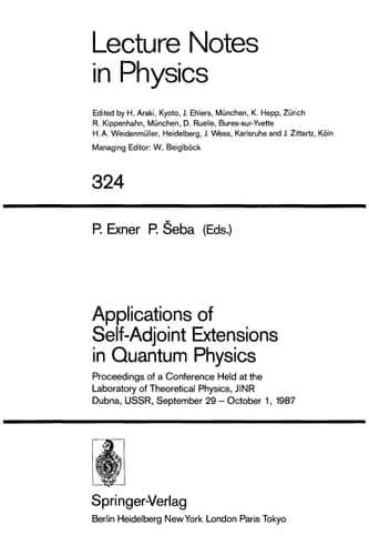 Applications of Self-Adjoint Extensions in Quantum Physics: Proceedings of a Conference Held at the Laboratory of Theoretical Physics, JINR, Dubna, ... 29–October 1, 1987 (Lecture Notes in Physics)